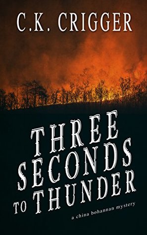 Full Download Three Seconds To Thunder: A China Bohannon Novel - C.K. Crigger file in ePub