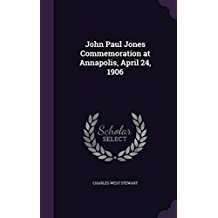 Download John Paul Jones Commemoration at Annapolis, April 24, 1906 - Charles West Stewart | ePub