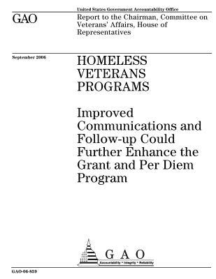 Download Homeless Veterans Programs: Improved Communications and Follow-Up Could Further Enhance the Grant and Per Diem Program - U.S. Government Accountability Office file in PDF