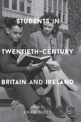 Download Students in Twentieth-Century Britain and Ireland - Jodi Burkett | ePub