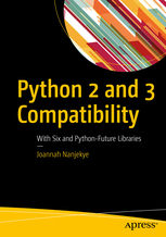 Read Online Python 2 and 3 Compatibility: With Six and Python-Future Libraries - Joannah Nanjekye file in ePub