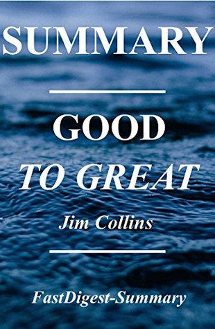 Download Summary - Good to Great: By Jim Collins - Why Some Companies Make the LeapAnd Others Don't (Good to Great: A Complete Summary - Book, Paperback, Hardcover, Summary Book 1) - FastDigest-Summary file in ePub