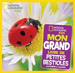 Read Online National Geographic Kids: Mon Grand Livre de Petites Bestioles - Betsy Lewin file in PDF