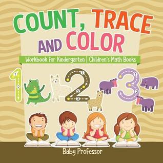 Download Count, Trace and Color - Workbook for Kindergarten Children's Math Books - Baby Professor file in PDF