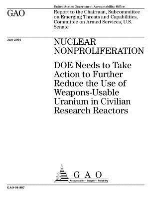 Download Nuclear Nonproliferation: Doe Needs to Take Action to Further Reduce the Use of Weapons-Usable Uranium in Civilian Research Reactors - U.S. Government Accountability Office | ePub