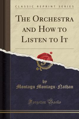 Download The Orchestra and How to Listen to It (Classic Reprint) - M. Montagu-Nathan file in ePub