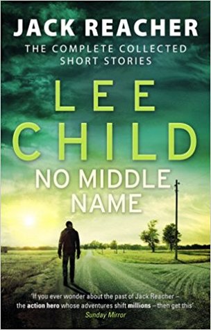 Download No Middle Name: The Complete Collected Jack Reacher Stories - Lee Child file in ePub