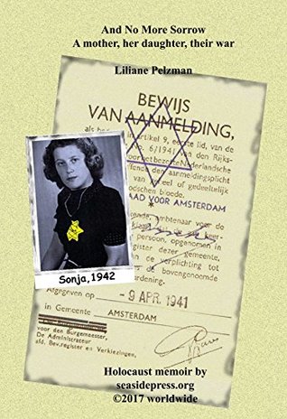 Full Download And No More Sorrow: A mother, her daughter, their war (Holocaust memoirs by seasidepress Book 2) - Liliane Pelzman file in PDF