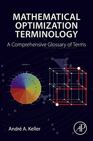 Read Online Mathematical Optimization Terminology: A Comprehensive Glossary of Terms - Andre a Keller file in PDF