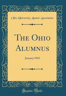 Full Download The Ohio Alumnus: January 1943 (Classic Reprint) - Ohio University Alumni Association file in ePub