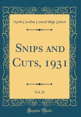 Read Snips and Cuts, 1931, Vol. 22 (Classic Reprint) - North Carolina Central High School | ePub