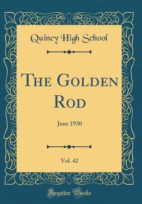 Read The Golden Rod, Vol. 42: June 1930 (Classic Reprint) - Quincy High School | PDF