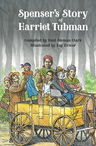 Download Spenser's Story of Harriet Tubman (Spenser's Stories on history Book 2) - Paul Sleman Clark file in PDF