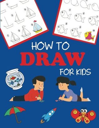 Read How to Draw for Kids: Learn to Draw Step by Step, Easy and Fun - DP Kids file in PDF
