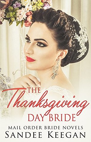 Download The Thanksgiving Day Bride: Mail Order Bride Novels - Sandee Keegan | ePub