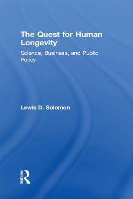 Download The Quest for Human Longevity: Science, Business, and Public Policy - Lewis D. Solomon | ePub
