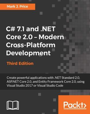 Download C# 7.1 and .Net Core 2.0 - Modern Cross-Platform Development - Third Edition - Mark J. Price file in ePub