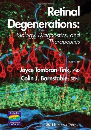 Read Online Retinal Degenerations: Biology, Diagnostics, and Therapeutics (Ophthalmology Research) - Joyce Tombran-Tink | PDF