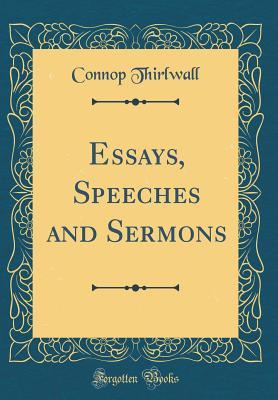 Full Download Essays, Speeches and Sermons (Classic Reprint) - Connop Thirlwall | PDF