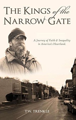 Download The Kings of the Narrow Gate: The Great Recession, A Journey of Faith and Inequality in America's Heartland - Tim Trenkle file in ePub