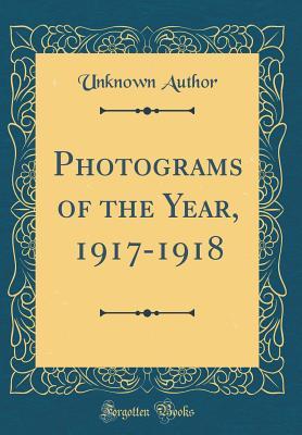 Read Photograms of the Year, 1917-1918 (Classic Reprint) - Unknown file in PDF