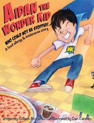 Download Aidan the Wonder Kid Who Could Not Be Stopped: A Food Allergy and Intolerance Story - Brunetti Colleen file in PDF