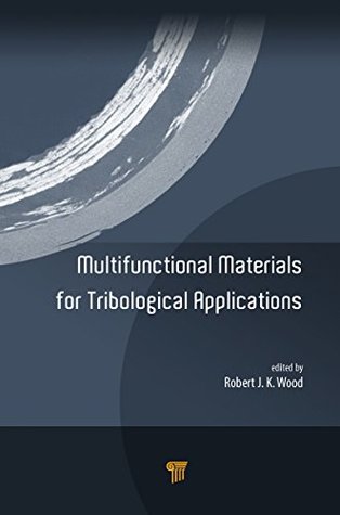 Read Multifunctional Materials for Tribological Applications - Robert J. Wood | PDF