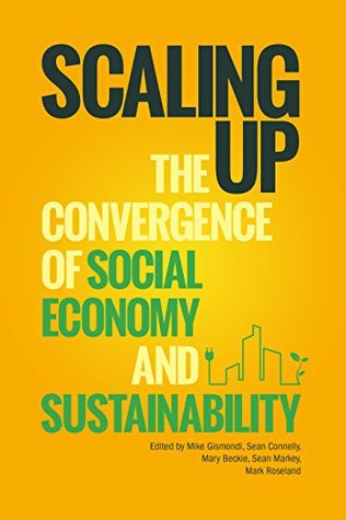 Full Download Scaling Up: The Convergence of Social Economy and Sustainability (Athabasca University Press) - Mike Gismondi file in ePub