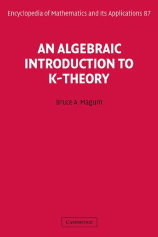 Download An Algebraic Introduction to K-Theory (Encyclopedia of Mathematics and its Applications) - Bruce A. Magurn file in PDF