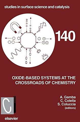 Full Download Oxide-based Systems at the Crossroads of Chemistry (Studies in Surface Science and Catalysis) - C. Colella file in PDF
