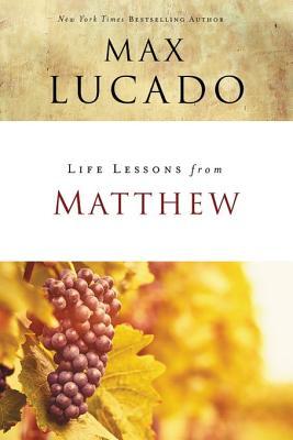 Read Online Life Lessons from Matthew: The Carpenter King - Max Lucado | ePub
