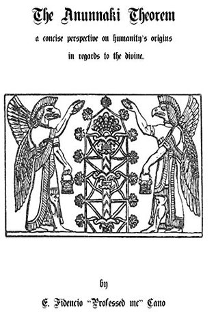 Read The Anunnaki Theorem: A concise perspective on humanity's origins in regards to the divine - Eduardo Cano | ePub