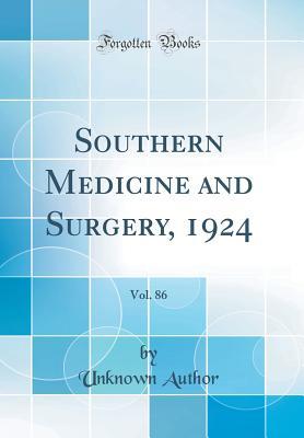 Read Online Southern Medicine and Surgery, 1924, Vol. 86 (Classic Reprint) - Unknown | ePub