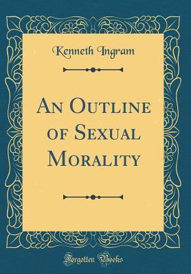 Download An Outline of Sexual Morality (Classic Reprint) - Kenneth Ingram | ePub