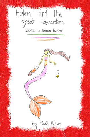 Full Download Helen and The Great Adventure: Back to Back Human - Nodi Khan | ePub