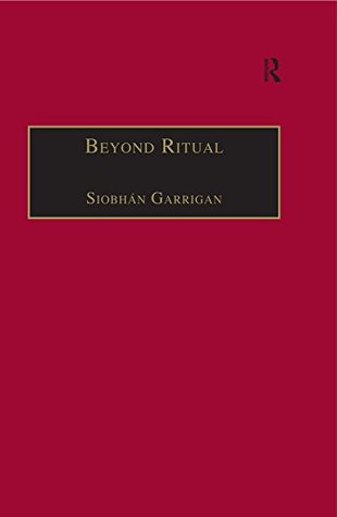 Full Download Beyond Ritual: Sacramental Theology after Habermas - Siobhan Garrigan | PDF