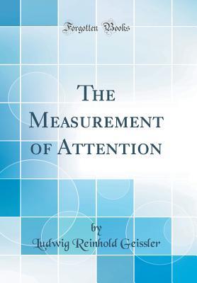 Read Online The Measurement of Attention (Classic Reprint) - Ludwig Reinhold Geissler | ePub