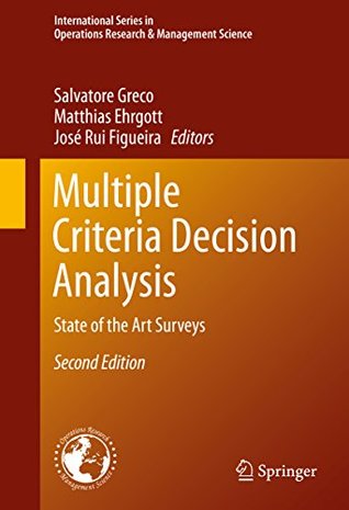 Full Download Multiple Criteria Decision Analysis: State of the Art Surveys (International Series in Operations Research & Management Science Book 233) - Salvatore Greco | ePub