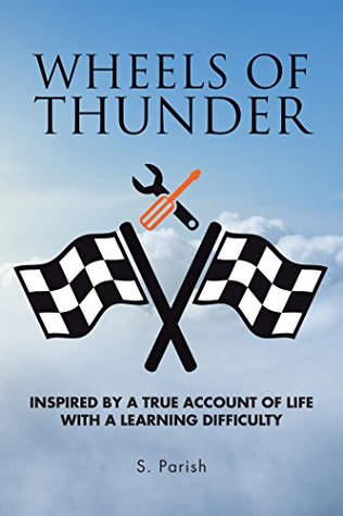 Download Wheels of Thunder: Inspired by a True Account of Life with a Learning Difficulty - S Parish | PDF