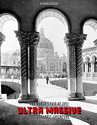 Download The World's Fair of 1893: Ultra Massive Photographic Adventure - Mark Bussler file in PDF