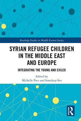 Read Syrian Refugee Children in the Middle East and Europe: Integrating the Young and Exiled - Michelle Pace | PDF