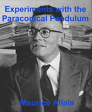 Read Online Experiments with the Paraconical Pendulum: Description and Results, with Statistical Analysis - Maurice Allais | ePub