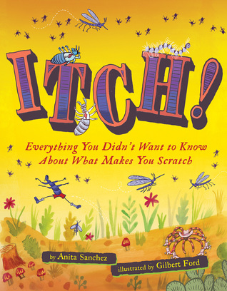 Download Itch!: Everything You Didn't Want to Know About What Makes You Scratch - Anita Sanchez file in PDF