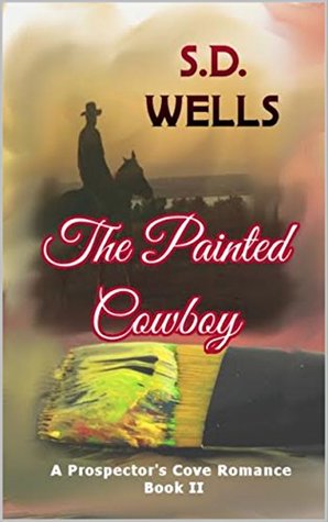 Read Online The Painted Cowboy (Prospector's Cove Book 2) - SD Wells file in ePub