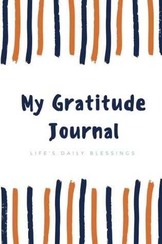 Full Download My Gratitude Journal: Life's Daily Blessings (Gift of Love) (Volume 11) -  file in ePub