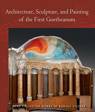 Download Architecture, Sculpture, and Painting of the First Goetheanum (The Collected Works of Rudolf Steiner) - Rudolf Steiner file in ePub