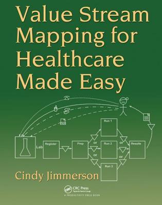 Download Value Stream Mapping for Healthcare Made Easy - Cindy Jimmerson | PDF