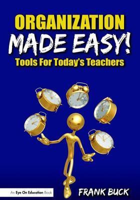 Download Organization Made Easy!: Tools for Today's Teachers - Frank Buck file in ePub