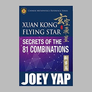 Full Download Xuan Kong Flying Star Secrets of the 81 Combinations - Joey Yap file in PDF