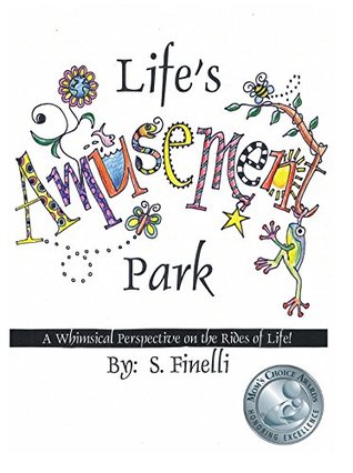 Read Life's Amusement Park: A Whimsical Perspective on the Rides of Life! - S. Finelli | PDF